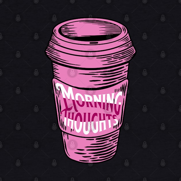 Pink Morning Thoughts Coffee Cup by Mey Designs